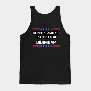 Don't Blame Me I Voted For Bibimbap Tank Top